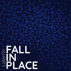 LaterOn的專輯Fall In Place (Explicit)