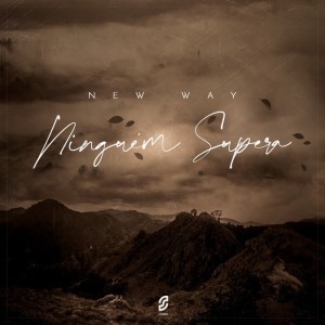 ดาวน์โหลดและฟังเพลง Ninguém Supera พร้อมเนื้อเพลงจาก New Way