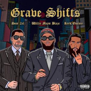 收聽Willie Mays Blaze的Grave Shifts (Explicit)歌詞歌曲