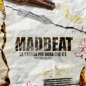 Album La strada più dura che c'è from Madbeat