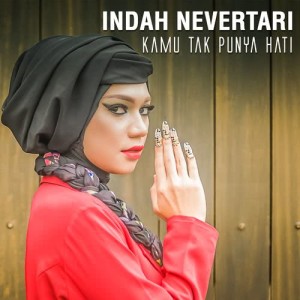 Indah Nevertari的專輯Kamu Tak Punya Hati