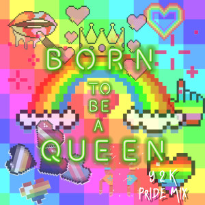 收听Aunduh的Born To Be A Queen (Y2K Pride Mix)歌词歌曲