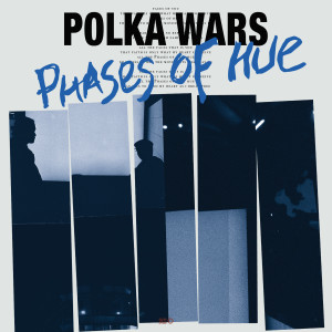 Album Phases of Hue oleh POLKA WARS