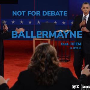 收聽Reem SF的Not For Debate (feat. Baller Mayne & Spec K) (Explicit)歌詞歌曲
