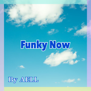 AeLL.的專輯Funky Now