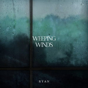 Ryan的專輯Weeping Winds