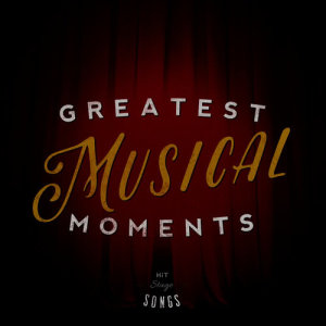 Musical Cast Recording的專輯Greatest Musical Moments