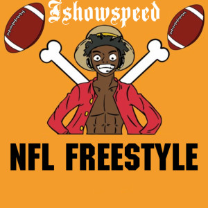 收听IShowSpeed的Nfl Freestyle (Explicit)歌词歌曲