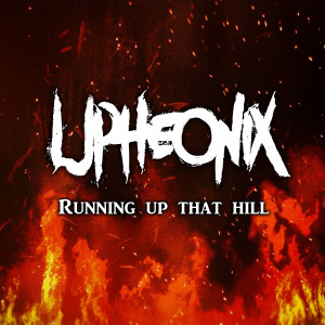 ดาวน์โหลดและฟังเพลง Running Up That Hill พร้อมเนื้อเพลงจาก L.J.Pheonix