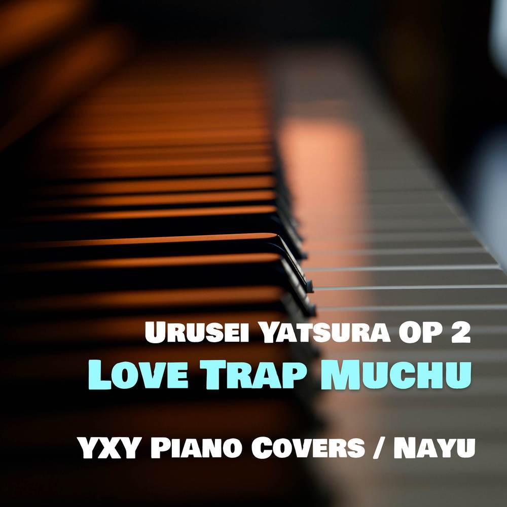 Love Trap Muchu (Piano Arrangement)