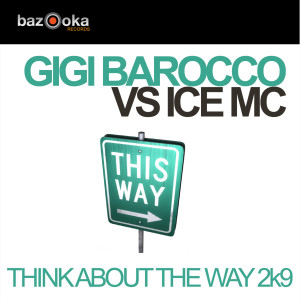 Dengarkan lagu Think About The Way 2k9 (Spencer & Hill Radio Edit) nyanyian Gigi Barocco dengan lirik