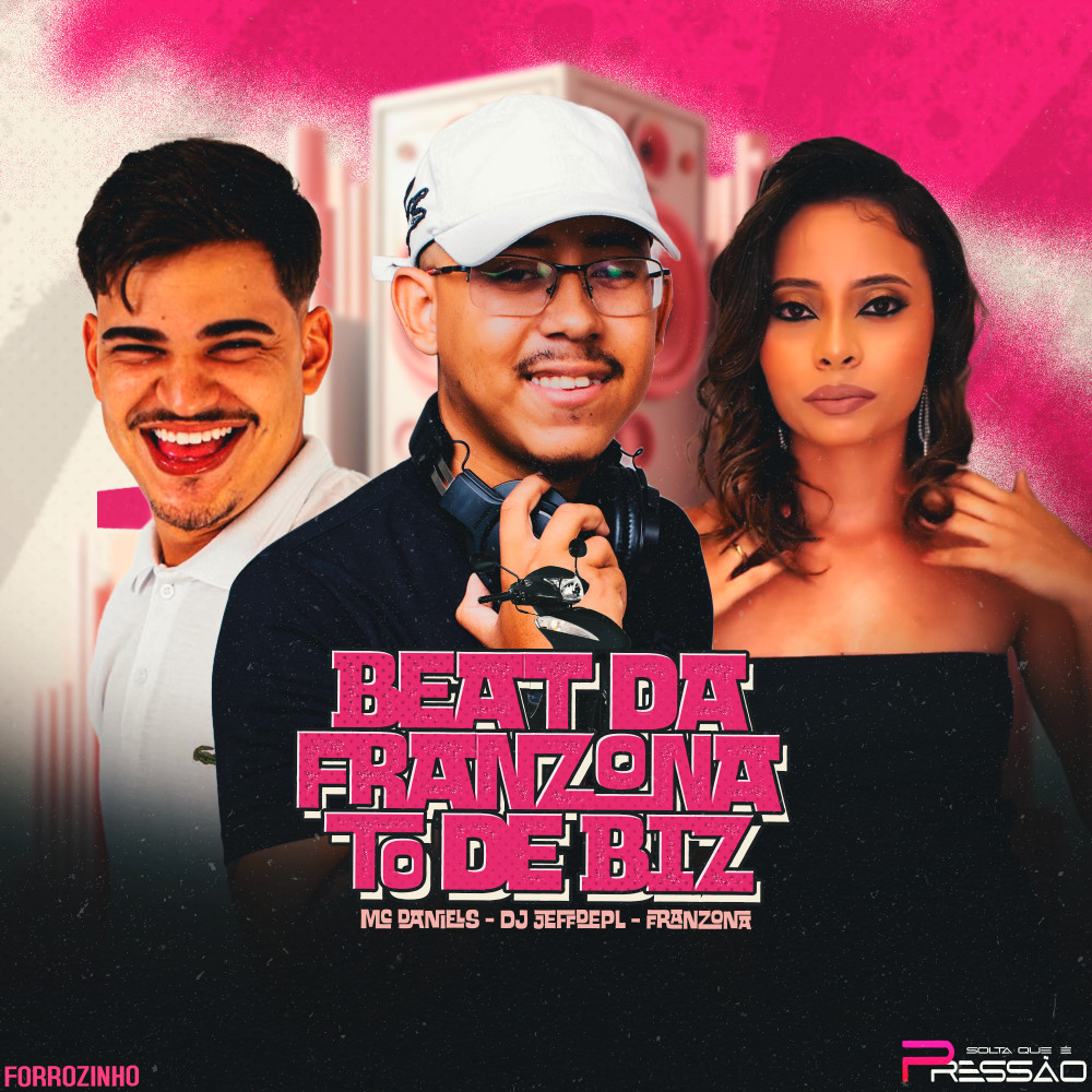 Beat da Franzona, Tô de Biz