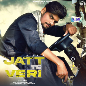 Listen to Jatt Te Veri song with lyrics from Sukh