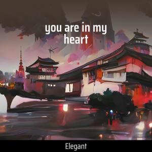 收聽Elegant的you are in my heart歌詞歌曲