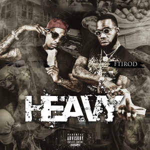 Album Heavy (Explicit) from Fti Rod