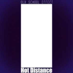 ดาวน์โหลดและฟังเพลง Hot Distance พร้อมเนื้อเพลงจาก Old School Effect