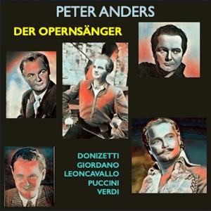 อัลบัม Peter Anders · Der Opernsänger ศิลปิน Orchester des deutschen Opernhauses