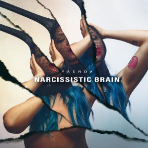 Album narcissistic brain (Explicit) from PAENDA
