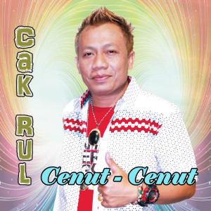 Listen to Cenut - Cenut song with lyrics from Cak Rul