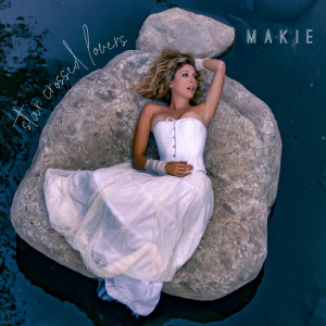 Dengarkan Star Crossed Lovers lagu dari Makie dengan lirik