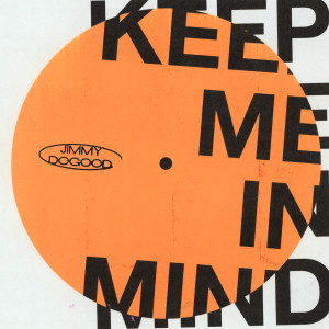 ดาวน์โหลดและฟังเพลง Keep Me In Mind พร้อมเนื้อเพลงจาก Jimmy DoGood