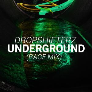 อัลบัม Underground (Rage Mix) ศิลปิน Dropshifterz