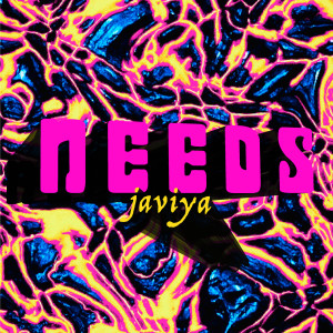 收聽Javiya的Needs歌詞歌曲