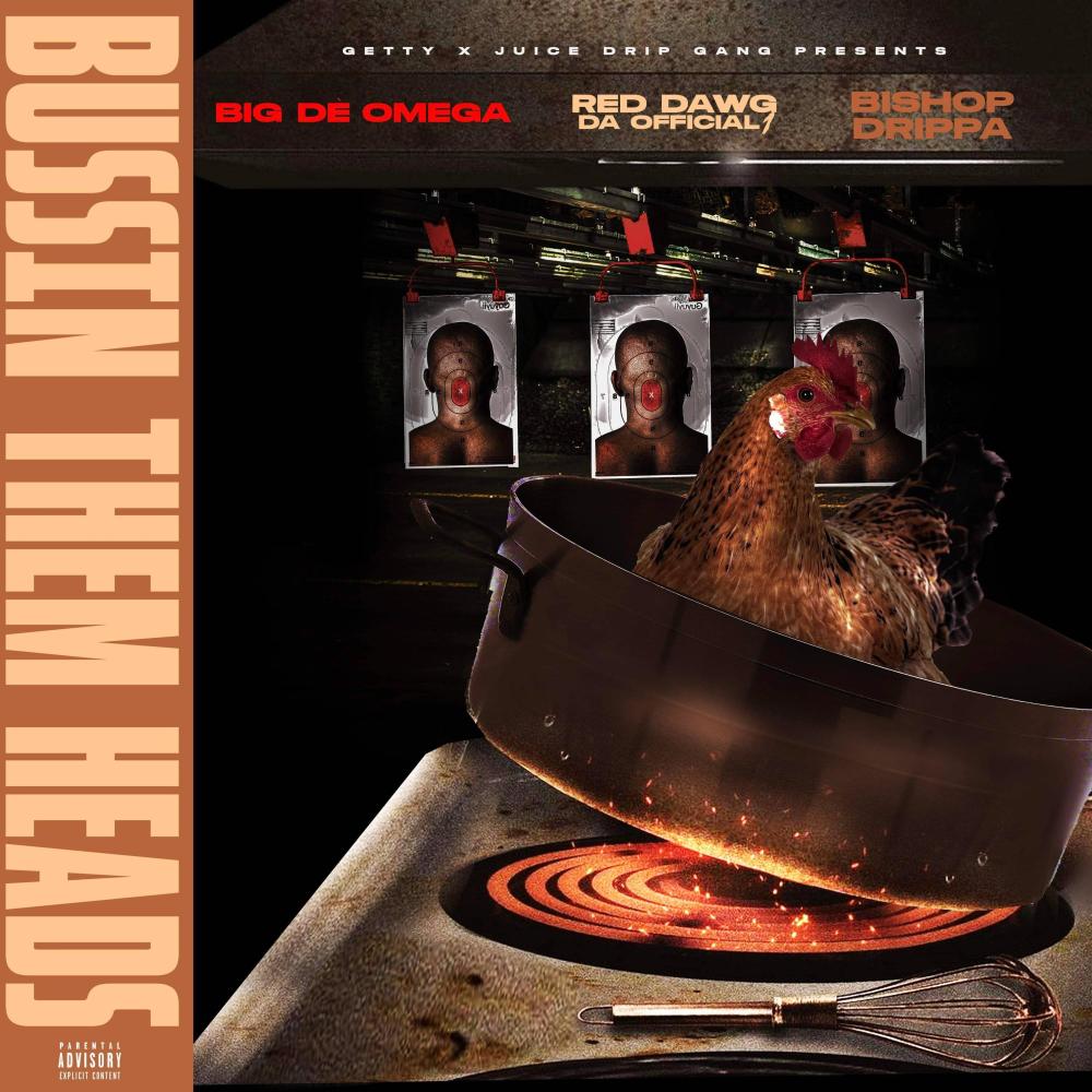 Bussin Them Heads (feat. Big De' Omega, Red Dawg Da Official 1 & Bishop Drippa) (Explicit)