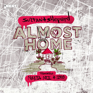 收聽Sultan + Shepard的Almost Home歌詞歌曲