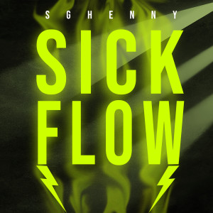 Listen to Sick Flow (Explicit) song with lyrics from Sghenny