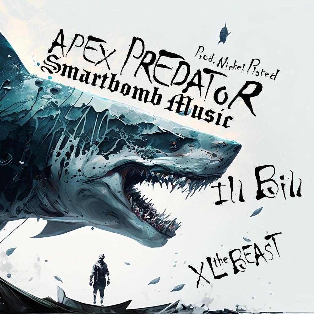 Apex Predator (feat. ILL Bill & Nickel Plated) (Explicit)
