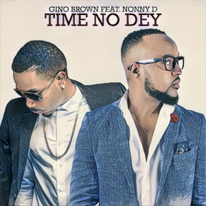 Album Time No Dey from Nonny D