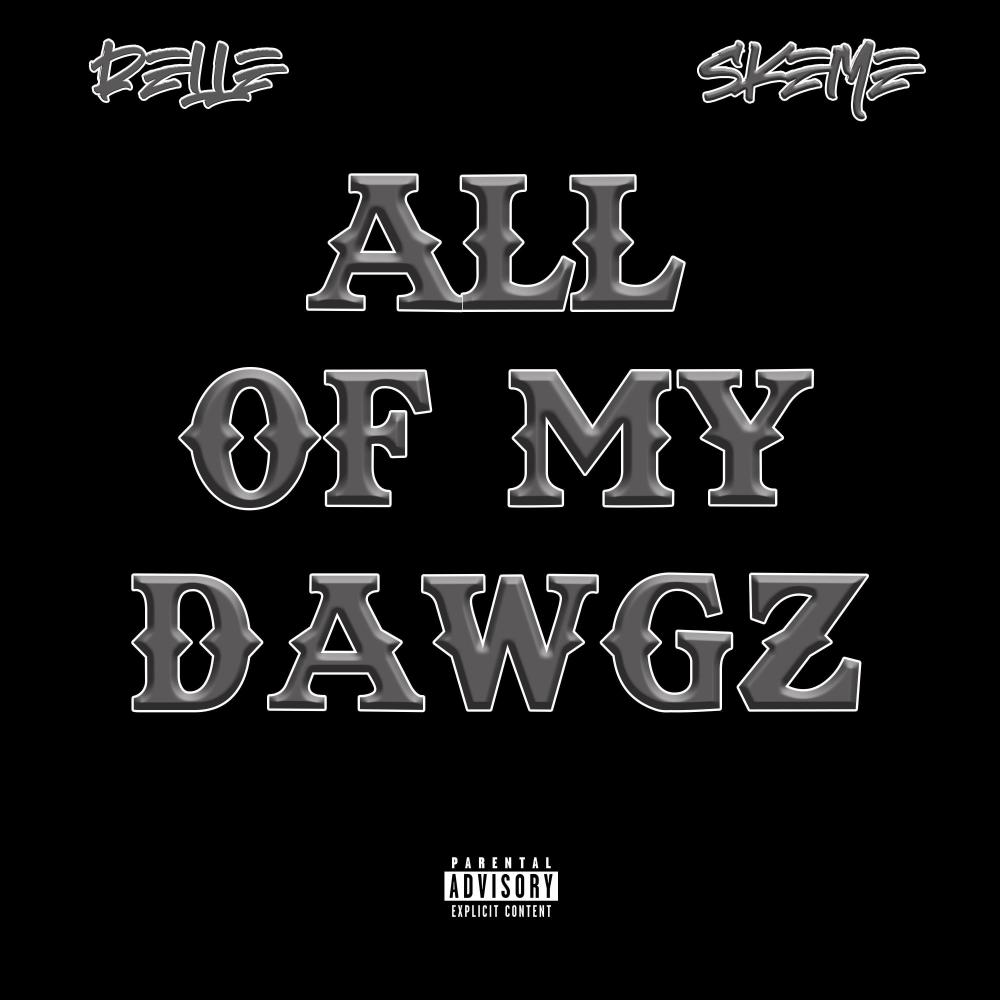 All Of My Dawgz (feat. skeme) (Explicit)