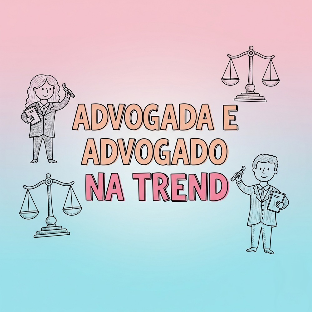 ADVOGADA E ADVOGADO NA TREND (Explicit)