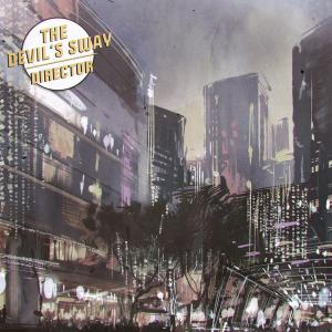 Dengarkan Director lagu dari The Devil's Sway dengan lirik