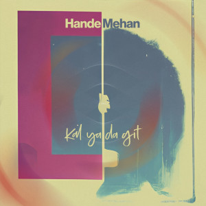 Listen to Kal Ya Da Git song with lyrics from Hande Mehan