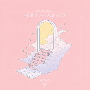 Peaceful Melody的專輯Knockin' On Heaven's Door