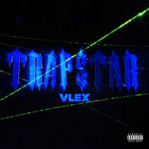 Dengarkan lagu Trapstar (Explicit) nyanyian VLEX dengan lirik