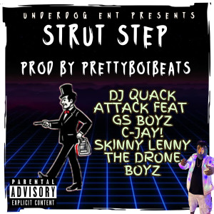 Listen to Strut Step (Explicit) song with lyrics from DJ Quack Attack