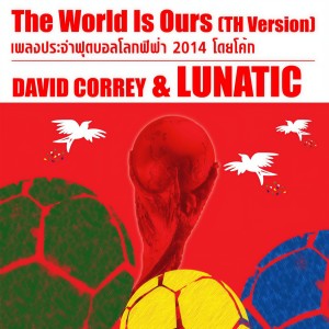 Dengarkan lagu The World Is Ours (Thai Version) nyanyian David Correy dengan lirik
