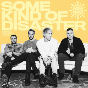 收聽All Time Low的Some Kind of Disaster歌詞歌曲