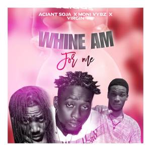 收聽Moni Vybz Gh的Whine Am For Me歌詞歌曲
