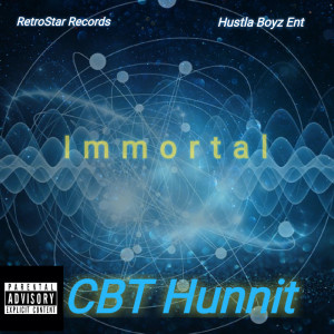 收听CBT Hunnit的Immortal (Explicit)歌词歌曲