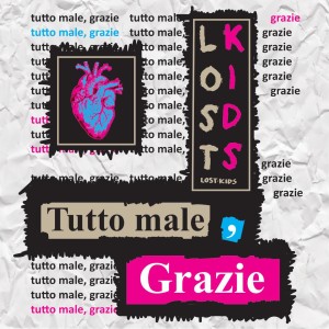 อัลบัม Tutto Male, Grazie (Explicit) ศิลปิน Lost Kids