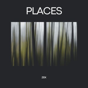 收聽ZEK的Places歌詞歌曲