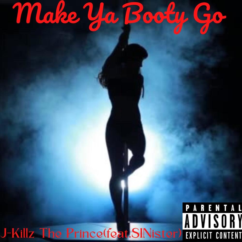 Make Ya Booty Go (feat. SINister) (Explicit)