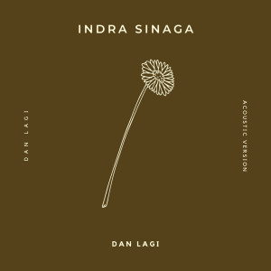 อัลบัม Dan Lagi (Acoustic Cover) ศิลปิน Indra Sinaga