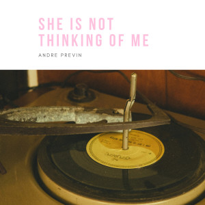 Album She Is Not Thinking of Me from André Previn And His Pals