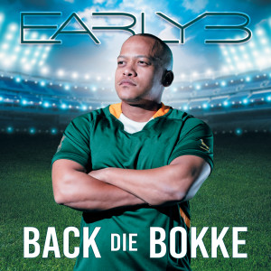 收聽Early B的Back Die Bokke歌詞歌曲