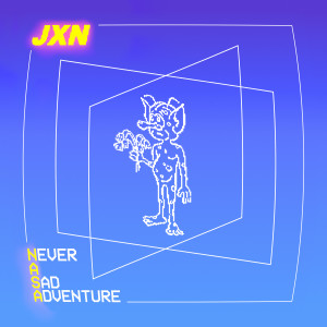 JxN的專輯NeverASadAdventure